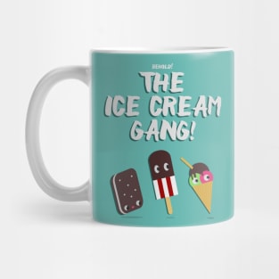 Behold! The Ice Cream Gang! Mug